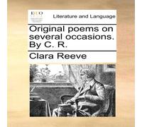 Clara Reeve Original poems on several occasions. By C. R. Paperback Book Clara Reeve Multicolor