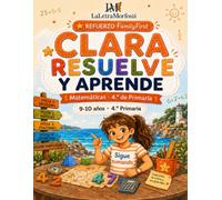 Clara resuelve y aprende: Matemáticas · 4.º de Primaria · Cuaderno de refuerzo (FamilyFirst LIBROS DE REFUERZO DE PRIMARIA)