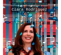 Clara Rodriguez - Americas Without Frontiers - Works for Piano