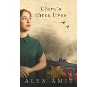 Clara’s Three Lives (Women of War and Courage)