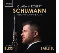 Bliss,Julian - Clara & Robert Schumann: Music For Clarinet & Piano