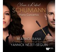 Beatrice Rana, Chamber Orchestra of Europe, Yannick Nezet-Seguin - Schumann Robert & Clara: Piano Concertos