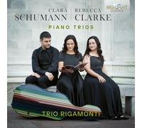 Trio Rigamonti - Clara Schumann & Rebecca Clarke: Piano Trios