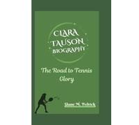 CLARA TAUSON BIOGRAPHY: The Road to Tennis Glory