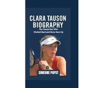 CLARA TAUSON BIOGRAPHY: The Tennis Star Who Worked Hard and Never Gave Up