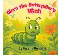 Clara the Caterpillar's Wish