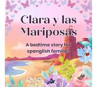 Clara y las Mariposas: A bedtime story for Spanglish Families