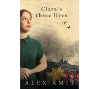 Clara's Three Lives (Women of War and Courage)