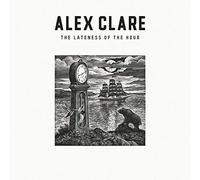 Clare, Alex - The Lateness Of The Hour