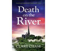 Clare Chase Death on the River: A gripping & unputdownable English murder Clare Chase Multicolor