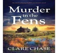 Clare Chase Murder in the Fens : An utterly addictive English cozy mystery Clare Chase Multicolor
