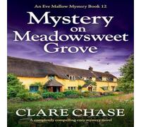 Clare Chase Mystery on Meadowsweet Grove: A completely compelling cozy mystery Clare Chase Multicolor