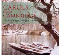 Clare College Chapel Choir - Carols From Cambridge