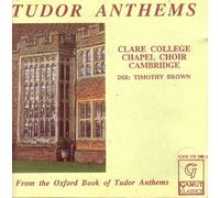 Clare College Chapel Choir - Tudor Anthems