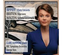 Clare Hammond; BBC Symphony Orchestra; George Vass - Michael Tippett: Piano Concerto; Benjamin Britten: Diversions; William Walton: Sinfonia Concertante