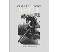 Clare Leighton's Rural Life: An Anthology