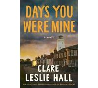Days You Were Mine by Clare Leslie Hall Paperback Book
