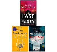 Clare Mackintosh Collection 3 Books Set (The Last Party, After the End, Hostage)