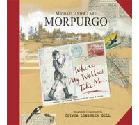 Clare Morpurgo Where My Wellies Take Me Book Clare Morpurgo Multicolor