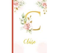 Clare:Personalized Writing Journal / Notebook for Women and Girls, Floral Monogram Initials Names Notebook: Custom Name Journal to Write for Girls Women Happy Birthday Gift, Size 6x9 Lined Pages