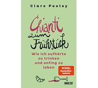 Clare Pooley St Chianti zum Frühstück: Wie ich aufhörte zu trinken u (Paperback)