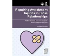 Clare Rosoman Repairing Attachment Injuries in Close Relationships (Paperback)