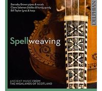 Barnaby Brown, Clare Salaman & Bill Taylor - Spellweaving: Ancient Music From The Highlands Of Scotland