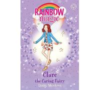 Clare the Caring Fairy: The Friendship Fairies Book 4 (Rainbow Magic)