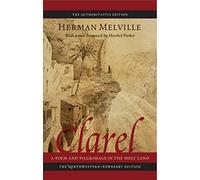 Clarel: A Poem and Pilgrimage in the Holy Land (Writings of Herman Melville)