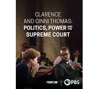 Clarence and Ginni Thomas: Politics, Power and the Supreme Court