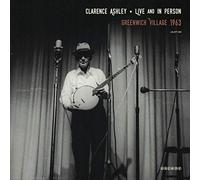 Clarence Ashley - Live and In Person [VINYL]