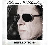 Clarence B Thunborg - Reflections