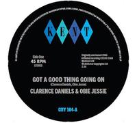 Clarence Daniels & Obie Jessie - Got A Good Thing Going On / Hard Working Girl