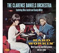 Clarence Daniels Orchestra featuring Obie Jessie And Sandy Miller - Hard Workin' ~ West Coast Big Band R&B Grooves and Jazz Jump