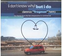 Clarence Frogman Henry - (I Don't Know Why) But I Do