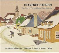Clarence Gagnon the Maria Chapdelaine Illustrations