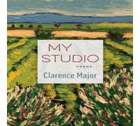 Clarence Major My Studio: Poems Paperback Book Clarence Major Multicolor