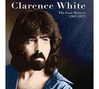 Clarence White - The Lost Masters 1963-1973