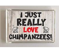 'Clare's Cosmetics' I Just Really Love Chimpanzees, Novelty Fridge Magnet, Present For Birthday/Christmas, Novelty Gift, For Animal Lovers, Zoo Animals