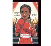 CLARESSA SHIELDS BIOGRAPHY: The Undisputed Dreamer
