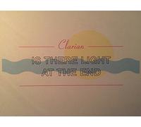 Clarian - Is There Light At The End