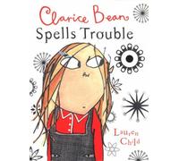 Clarice Bean: Clarice Bean Spells Trouble by Lauren Child (5-May-2005) Paperback