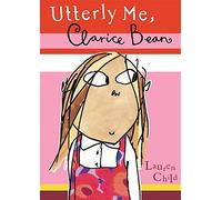 Clarice Bean: Clarice Bean, Utterly Me