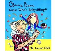 Clarice Bean Guess Who's Babysitting?