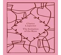 Clarice Lispector The Imitation of the Rose Hardback Book Clarice Lispector Multicolor