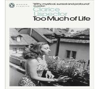 Clarice Lispector Too Much of Life : Complete Chronicles Paperback Book Clarice Lispector Multicolor