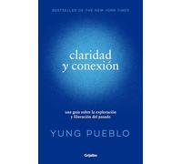 Claridad Y Conexión / Clarity & Connection: Una Guia Sobre La Exploracion Y Liberacion Del Pasado