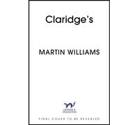 Claridge's : Queen of Hotels, Hotel of Kings