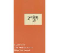 Clarifying the Natural State : A Principal Guidance Manual for Mahamudra