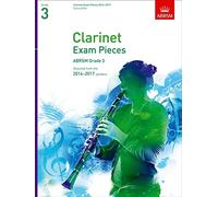 Clarinet Exam Pieces 2014-2017, Grade 3, Score & Part: Selected from the 2014-2017 Syllabus (ABRSM Exam Pieces)